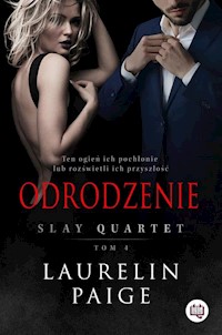 Slay Quartet Tom 4 Odrodzenie - Laurelin Paige - książka