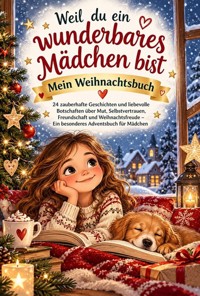Weil du ein wunderbares Mädchen bist – Mein Weihnachtsbuch - Anne Dreams - ebook
