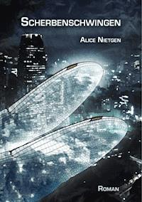Scherbenschwingen - Alice Nietgen - ebook