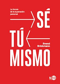 Sé tú mismo - Svend Brinkmann - ebook