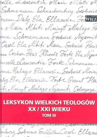Leksykon wielkich teologów XX/XXI wieku Tom 3 -  - książka