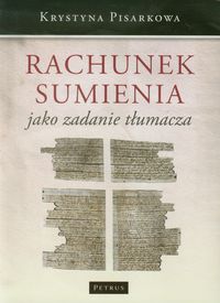 Rachunek sumienia jako zadanie tłumacza - Pisarkowa Krystyna - książka