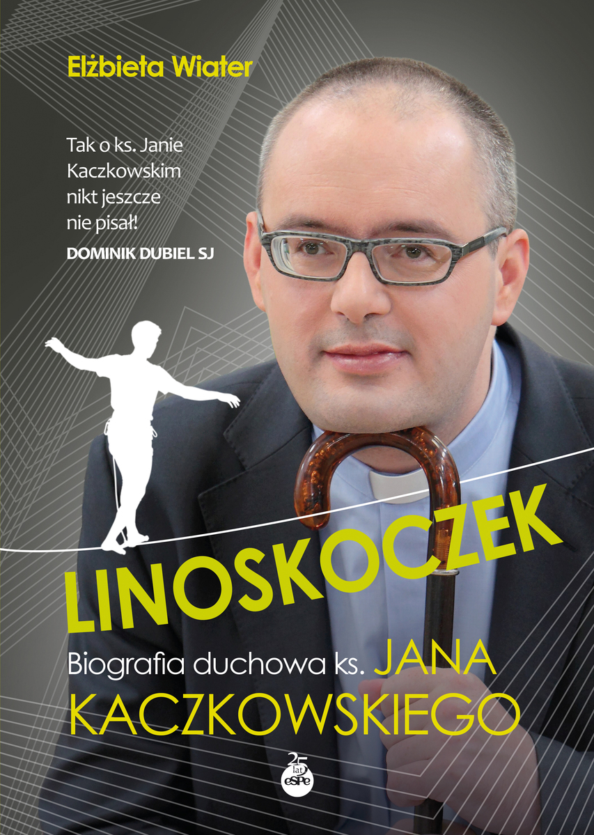 Linoskoczek. Biografia duchowa ks. Jana Kaczkowskiego - Elżbieta Wiater - ebook + książka