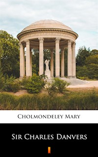 Sir Charles Danvers - Mary Cholmondeley - ebook