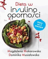 Dieta w insulinooporności - Magdalena Makarowska, Dominika Musiałowska - ebook + książka