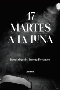 47 martes en la luna - Davis Alejandro Ferreira - ebook