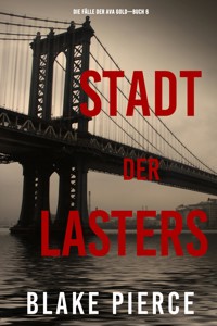 Stadt des Lasters (Die Fälle der Ava Gold – Buch 6) - Blake Pierce - ebook