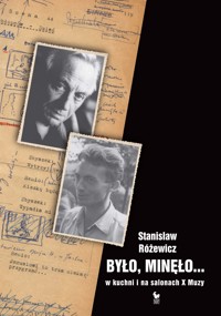 Było, minęło…. W kuchni i na salonach X Muzy - Stanisław Różewicz - ebook