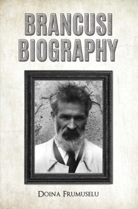 Brancusi Biography - Stephen Weingrad - ebook