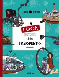 La loca historia de los transportes - El Fisgón Histórico - ebook