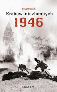 Kraków niezłomnych 1946 - Paweł Słomiak - ebook + książka