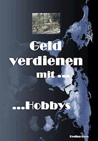 Geld verdienen mit Hobbys - Regina Boos - ebook