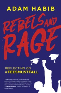 Rebels and Rage - Adam Habib - ebook