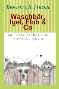 Waschbär, Igel, Floh & Co - Brigitte K. Jakobi - ebook
