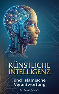 Künstliche Intelligenz und islamische Verantwortung - Cemil Sahinöz - ebook