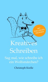 Kreatives Schreiben - Christoph Krelle - ebook