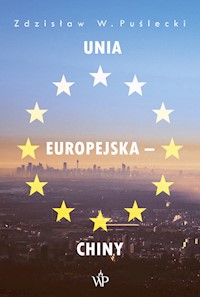 Unia Europejska - Chiny - Puślecki Zdzisław W. - książka