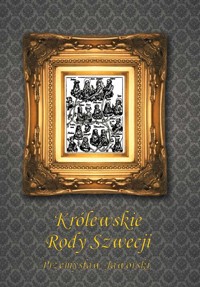 Królewskie rody Szwecji Genealogia - Przemysław Jaworski - książka