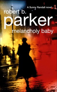 Melancholy Baby - Robert B. Parker - ebook