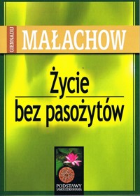 Życie bez pasożytów - Małachow Giennadij - książka