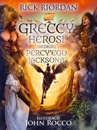 Olimpijscy herosi. Greccy herosi według Percy`ego Jacksona - Rick Riordan - książka