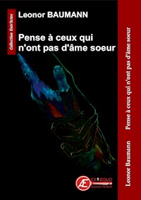 Pense à ceux qui n'ont pas d'âme sœur - Leonor Baumann - ebook