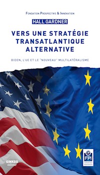 Vers une stratégie transatlantique alternative - Hall Gardner - ebook