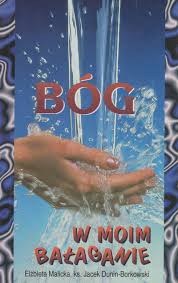Bóg w moim bałaganie - Elżbieta Malicka, Jacek Dunin-Borkowski - ebook