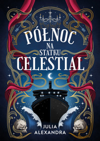 Północ na statku Celestial - Julia Alexandra - ebook + książka