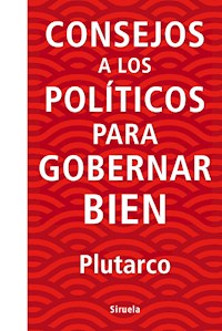 Consejos a los políticos para gobernar bien - Plutarco - ebook