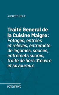 Traité General de la Cuisine Maigre - Hélie - ebook