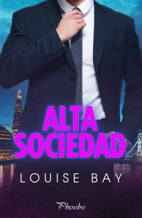 Alta sociedad - Louise Bay - ebook
