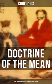 DOCTRINE OF THE MEAN (The Confucian Way to Achieve Equilibrium) - Confucius - ebook