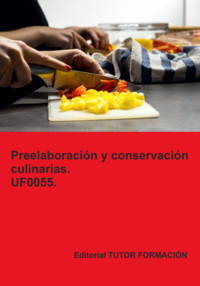 Preelaboración Y Conservación Culinarias. Uf0055. - Ambrosio Carrón Sánchez - ebook