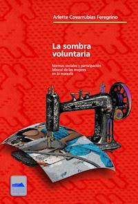 La sombra voluntaria - Arlette Covarrubias Feregrino - ebook