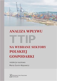 Analiza wpływu TTIP na wybrane sektory polskiej gospodarki -  - książka