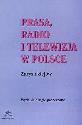 Prasa, radio i telewizja w Polsce. Zarys dziejów - zbiorowa praca - ebook