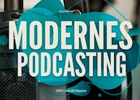 Modernes Podcasting - Jörg Willems - ebook