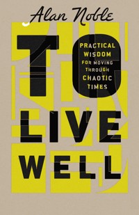 To Live Well - Alan Noble - ebook