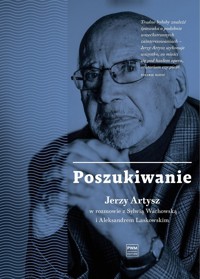 Poszukiwanie. Jerzy Artysz - Jerzy Artysz, Aleksander Laskowski, Sylwia Wachowska - ebook
