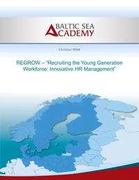 REGROW - "Recruiting the Young Generation Workforce: Innovative HR Management" - Christian Wildt - ebook