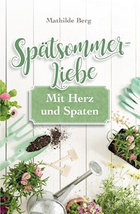 Spätsommer - Liebe - Mathilde Berg - ebook