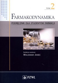 Farmakodynamika Podręcznik dla studentów farmacji Tom 2 -  - książka