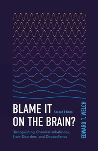Blame It on the Brain - Edward T. Welch - ebook