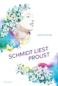 Schmidt liest Proust - Jochen Schmidt - ebook