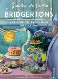 Genießen wie bei den Bridgertons - Petra Milde - ebook