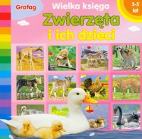 Zwierzęta i ich dzieci Wielka księga -  - książka