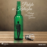 Pędzle w kieliszku - Patryk Beniamin Grabiec - ebook + audiobook