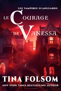 Le courage de Vanessa - Tina Folsom - ebook
