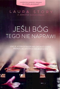 Jeśli Bóg tego nie naprawi - Story Laura, Schuchmann J. - książka